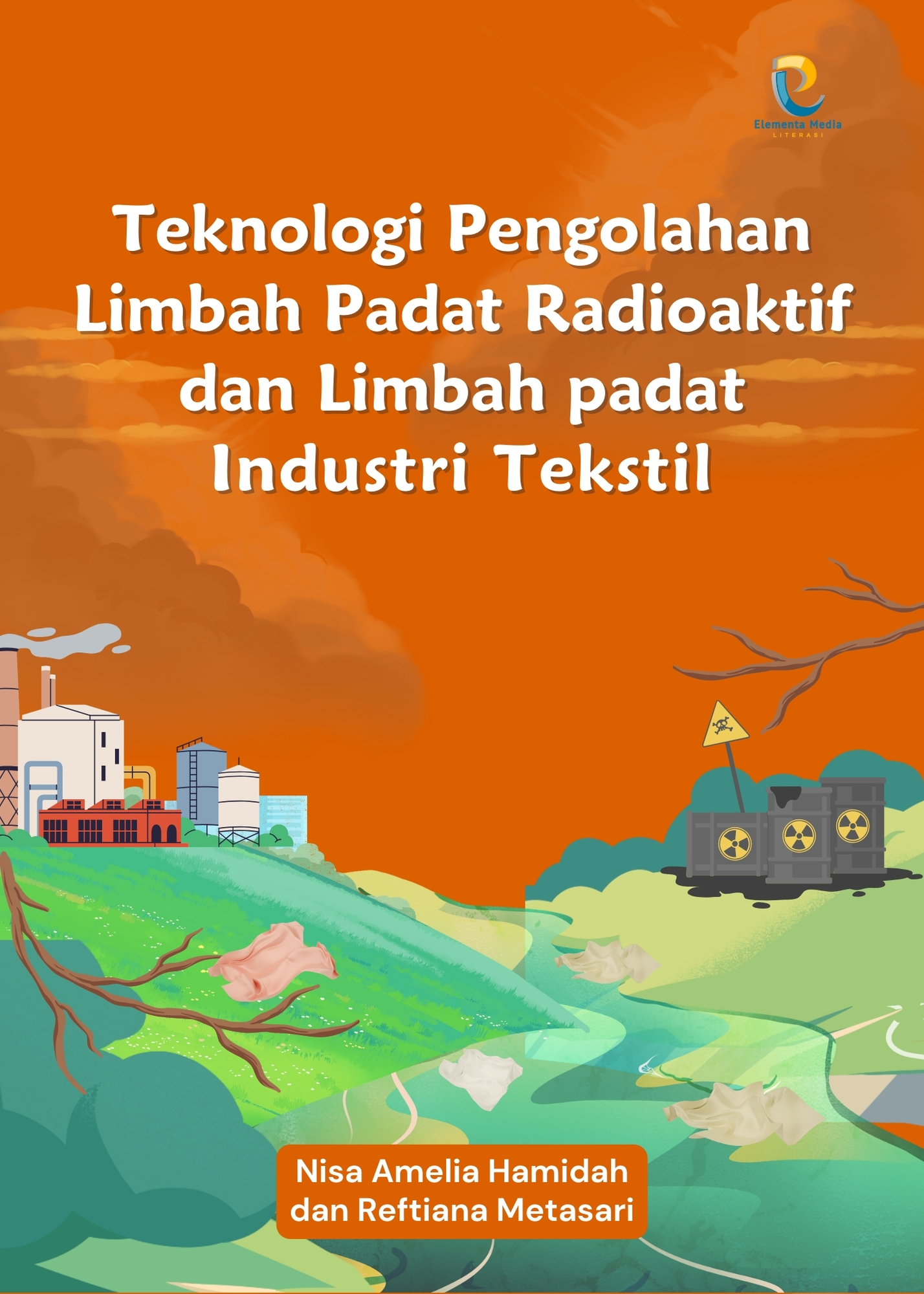 Teknologi Pengolahan Limbah Padat Radioaktif dan Limbah padat Industri Tekstil
